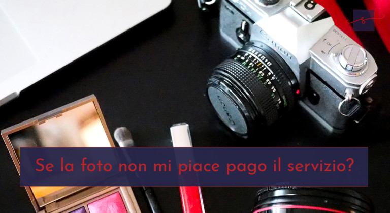 Scopri di più sull'articolo Se la foto non mi piace pago il servizio fotografico?