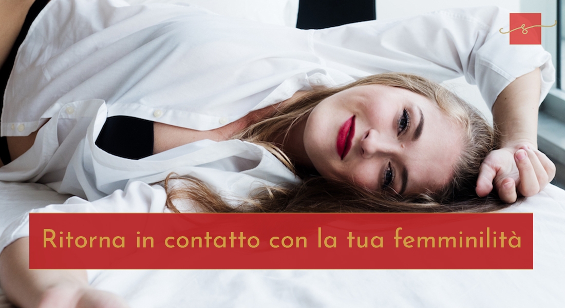 Al momento stai visualizzando Ritorna in contatto con la tua femminilità in ufficio e non solo