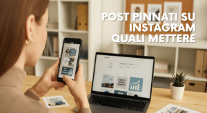 Post pinnati su Instagram: cosa sono, perché usarli e quali scegliere se hai un’azienda