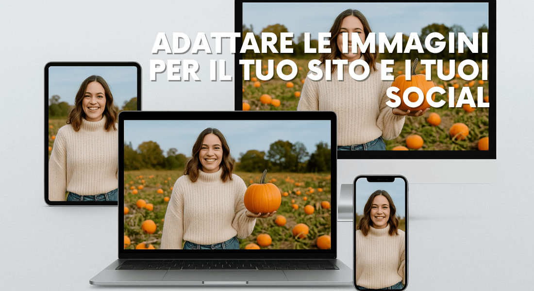 Scopri di più sull'articolo Adattare le immagini per il tuo sito e i tuoi social
