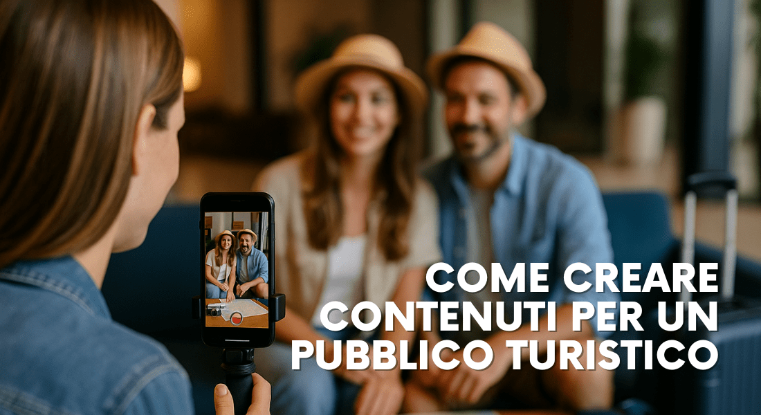 Scopri di più sull'articolo Come creare contenuti per un pubblico turistico